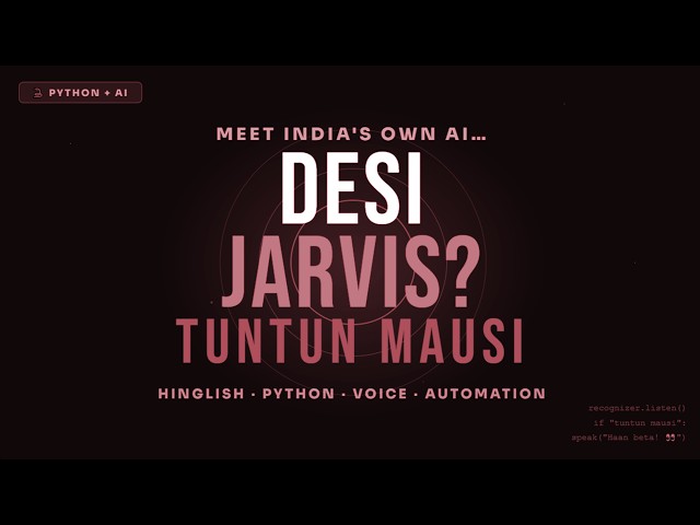 I Built India's Own JARVIS in Python (Meet Tuntun Mausi )