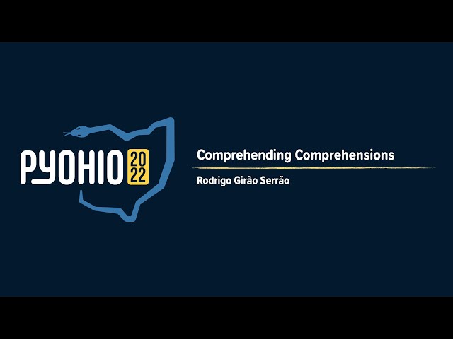 Comprehending Comprehensions [PyOhio 2022]