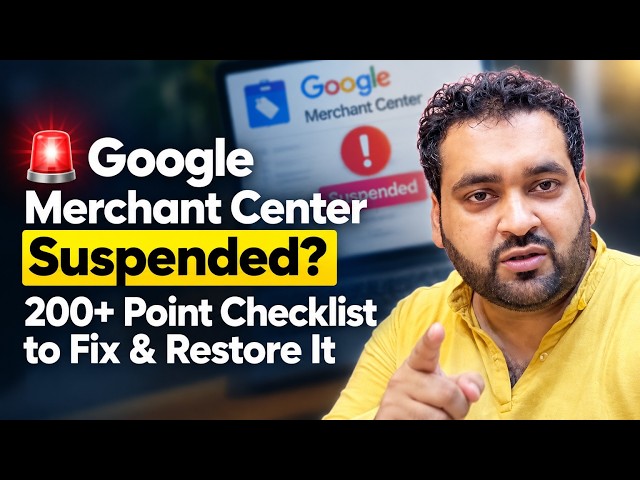 🚨 Google Merchant Center Suspended? 200+ Point Checklist to Fix & Restore It [2026 - NEW]