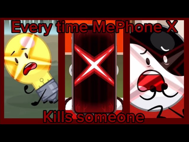 Every time MePhone X kills someone (Inanimate insanity episode 16-17)
