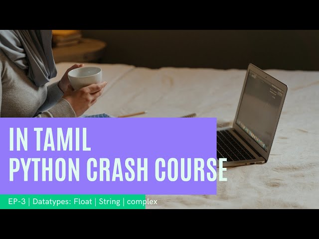 Python Tutorials in Tamil | Episode3 | Python datatypes Float, String, Complex