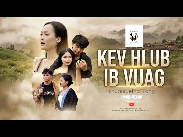 Khuanruethai Yang - Kev Hlub Ib Vuag ( Official MV )