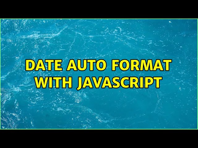 Date Auto format with javaScript (2 Solutions!!)