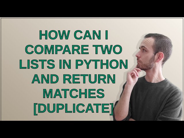 How can I compare two lists in python and return matches