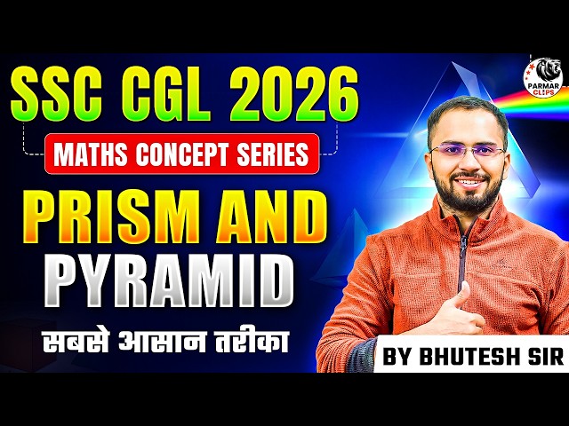 PRISM & PYRAMID COMPLETE CONCEPT | SSC CGL 2026 | BHUTESH SIR