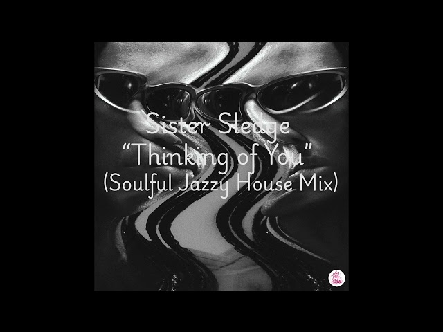 Thinking of You (Soulful Jazzy House Rework) Sister Sledge AI Cover