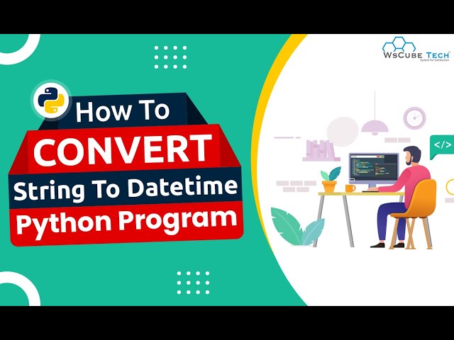 How to Convert String to Datetime using Python Program [English]
