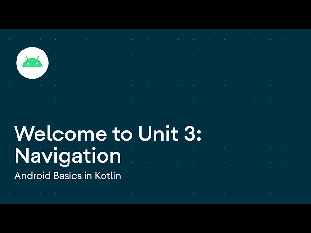 Navigation - Android Basics in Kotlin