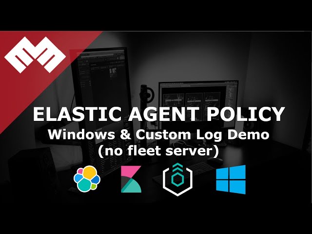 Elastic Agent Policy 8.x - Windows & Custom Log Integration - No Fleet Server