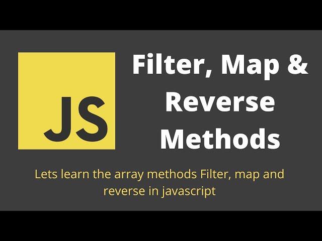 26. Array Filter, Map, Reverse functions in the Javascript arrays