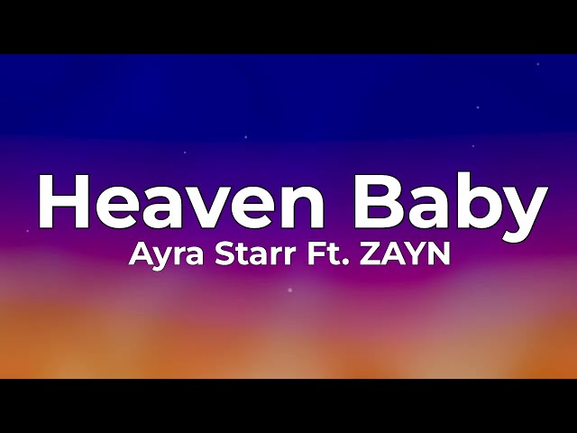 Ayra Starr Feat. ZAYN - Heaven Baby (Lyrcs)