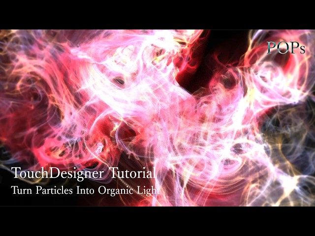 TouchDesigner Tutorial: Turn Particles Into Organic Light