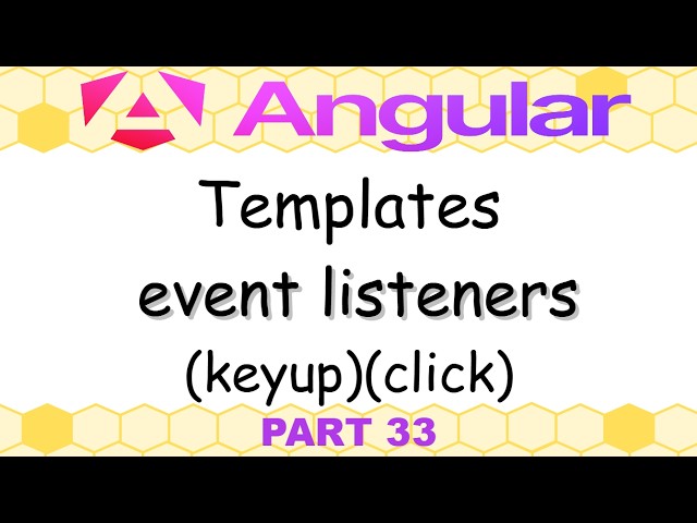 Angular 21 - 33. Templates, event listeners, (keyup) (click)