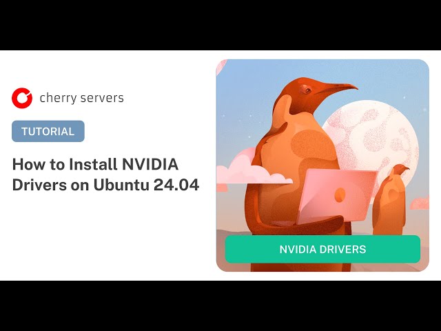 How to Install NVIDIA Drivers on Ubuntu 24.04: Step-by-Step Guide