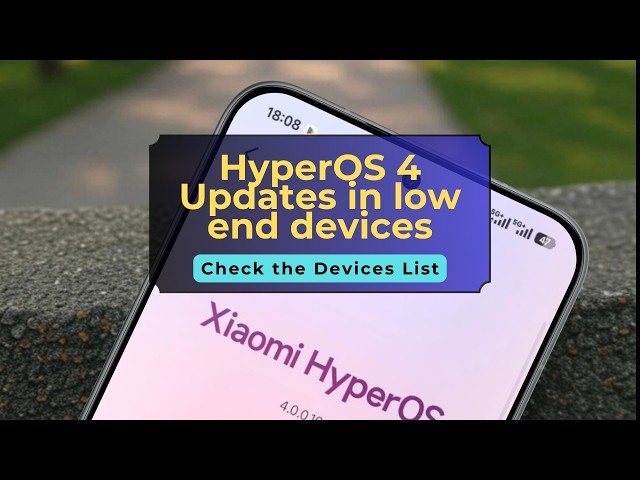 HyperOS 4 Updates In Low End Devices - Check Out The List