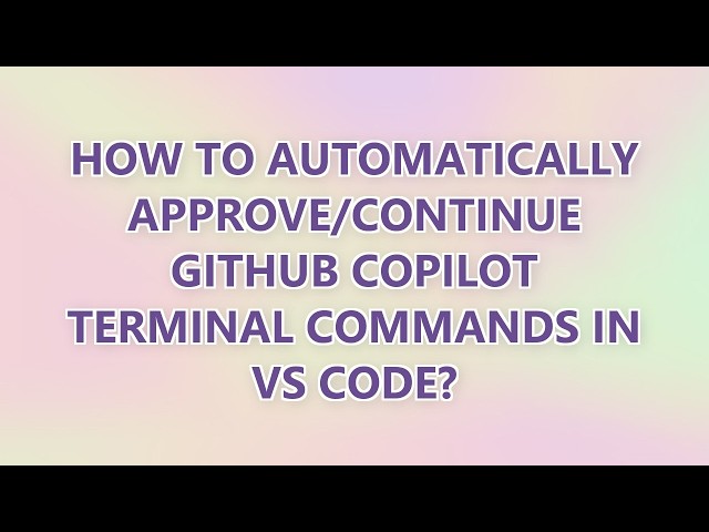 How to automatically approve/continue GitHub Copilot terminal commands in VS Code? (2 SOLUTIONS!!)