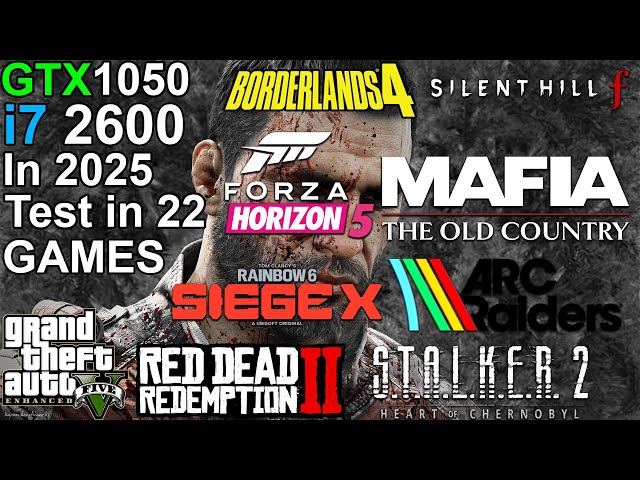 GTX 1050 + i7 2600 in 2025 - Test in 22 Games