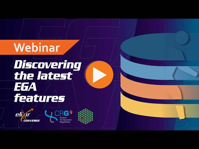ELIXIR WEBINAR | Discovering the latest EGA features