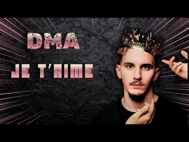DMA - Je t’aime (exclu)