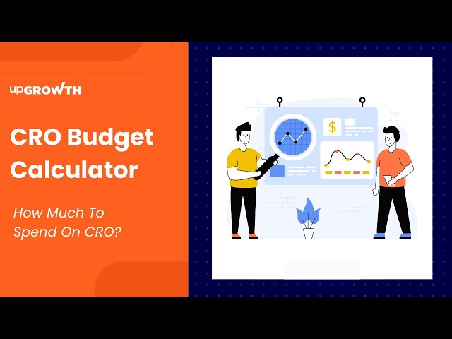 CRO Budget Calculator: Plan Your Conversion Optimization Investment in 2 Minutes | upGrowth