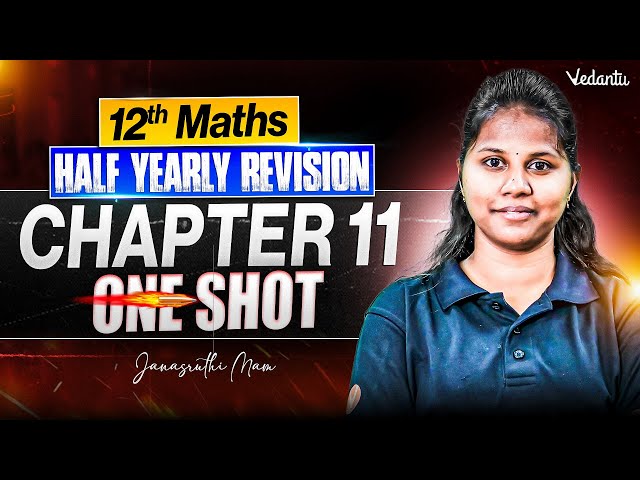 12th Maths | Chapter 11 Half Yearly Revision One Shot | Janasruthi Ma'am