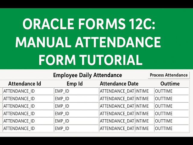 Step-by-Step Guide: Creating a Manual Attendance Form in Oracle Forms 12c(Part - 1)