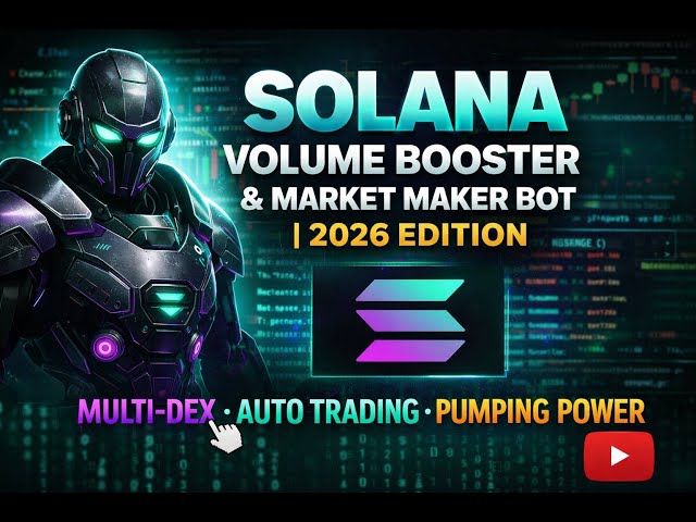 SOLANA VOLUME BOOSTER & MARKET MAKER BOT | 2026 EDITION