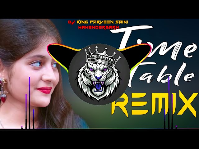 Time Table Dj Remix Song | Punjabi Song Dj | High Bass Vibration Mix | Dj Parveen Saini Mahendergarh