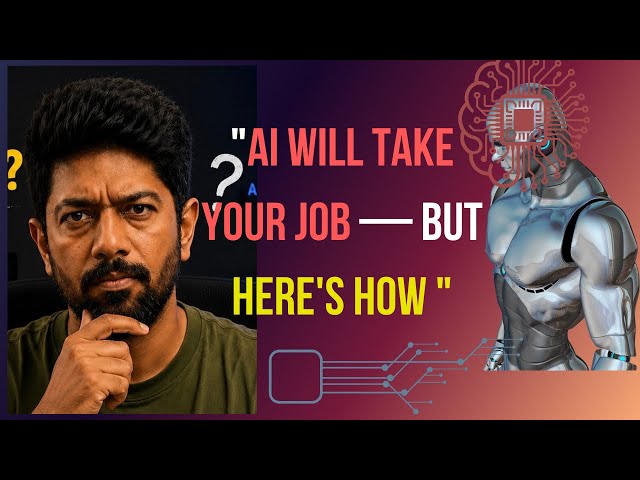  "AI Will Take Your Job — But HERE'S HOW”