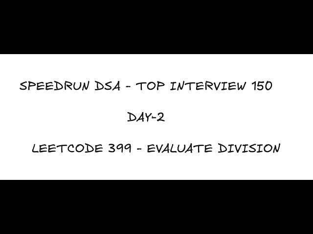 SpeedRun Top Interview 150 - Leetcode #399