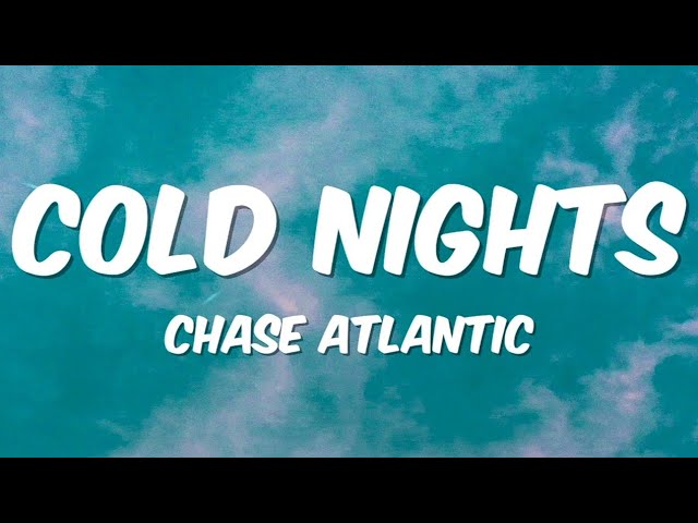 Chase Atlantic - COLD NIGHTS (Lyrics)