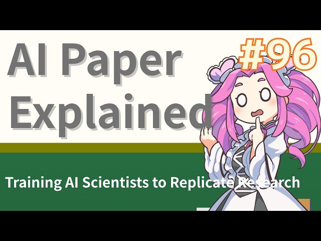 [Zundamon's AI Paper Explained #96] Training AI Scientists to Replicate Research