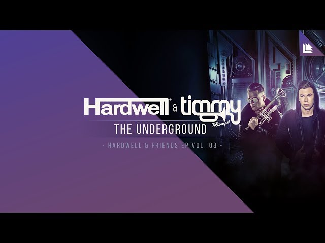Hardwell & Timmy Trumpet - The Underground