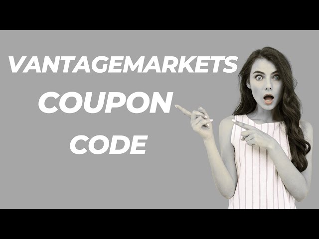 Vantage Markets Offers Code – Unlock Exclusive Trading Deals