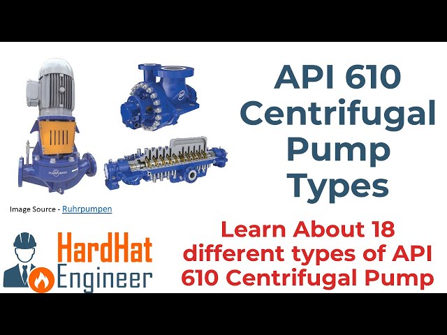 API 610 Pump Types and Classification - 18 types of API 610 Centrifugal Pumps