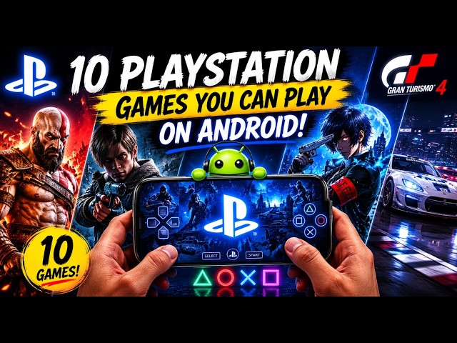 Top 10 PlayStation Games You Can Actually Play on Android