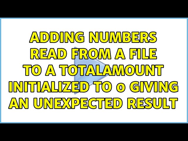 Adding numbers read from a file to a totalAmount initialized to 0 giving an unexpected result