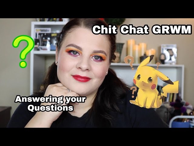 Chit Chat GRWM || Answering Your Questions