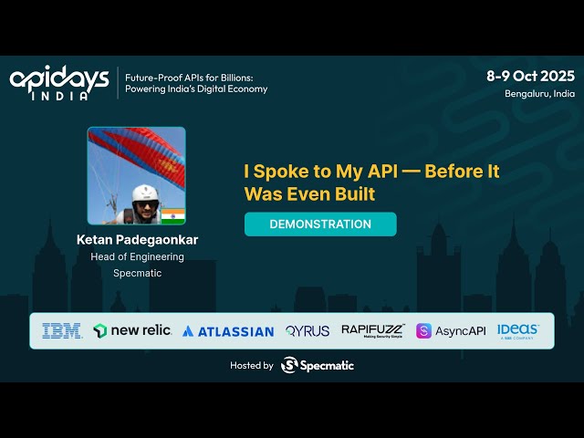 I Spoke to My API — Before It Was Even Built by Ketan Padegaonkar #apidaysindia