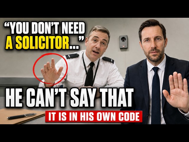 UK Police Are NOT Allowed to Tell You a Solicitor Will Slow Things Down