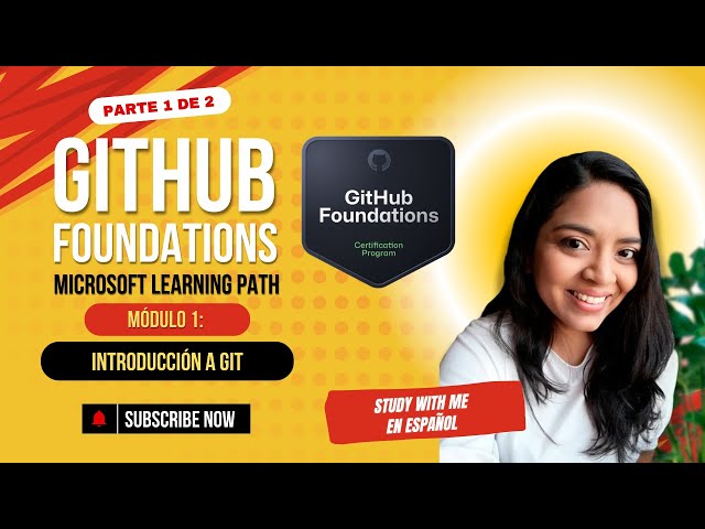 GitHub Foundations 1/ 2 - Módulo 1: Introducción a Git 📘 Estudia Conmigo