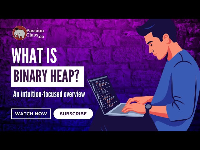 What is a binary heap?  An intuition-focused overview