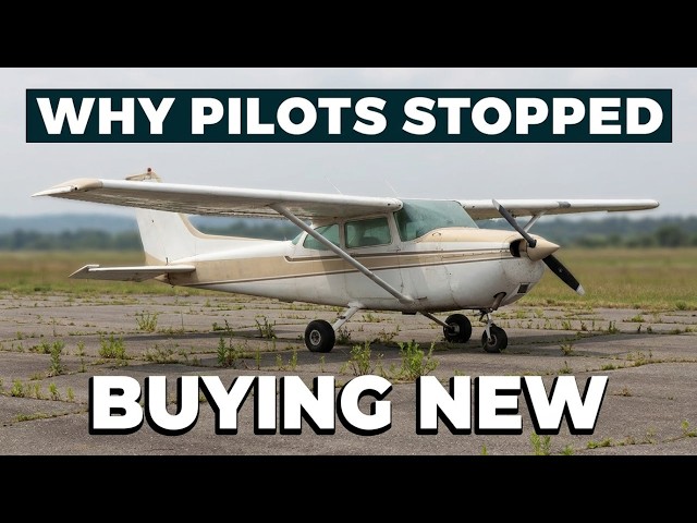 Why GA Pilots Stopped Buying New Planes (And Never Came Back)