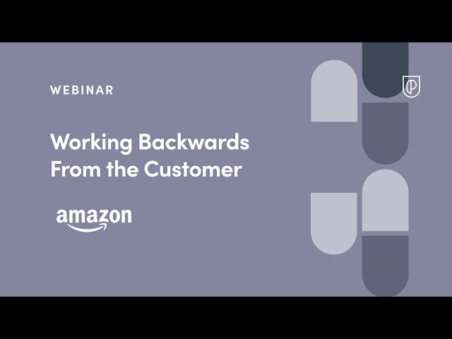 Webinar: Working Backwards From the Customer by Amazon Sr PM, Anshul Bhamore