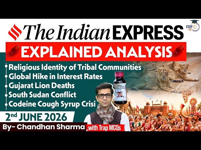 Indian Express Editorial Analysis by Chandan Sharma - 02 June 2026 | UPSC Current Affairs 2026