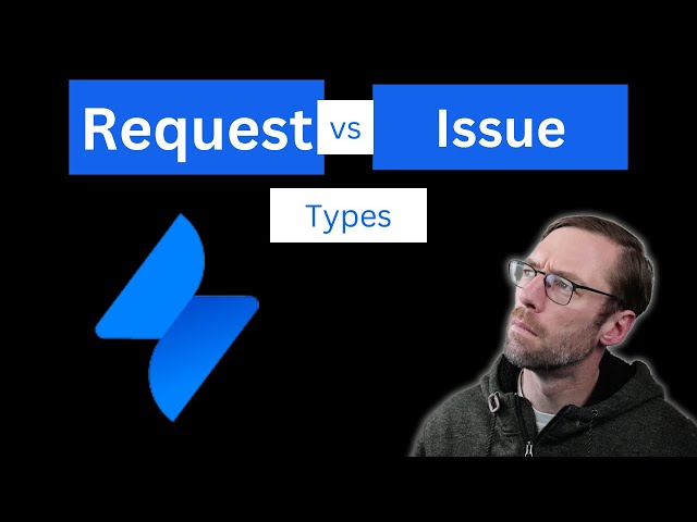 Jira Service Management Request Types and Issue Types | Explained in 8 minutes