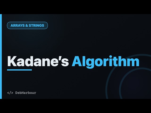 Kadane's Algorithm: How to Solve the Maximum Subarray Problem Efficiently