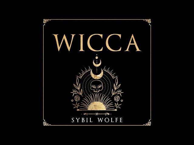 The Magic Of Wicca | A Spellbinding Audiobook