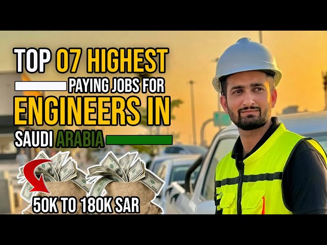 Top 07 Highest paying jobs for Engineers in Saudi Arabia 2025