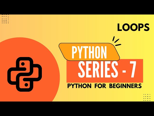 PYTHON LOOPS EXPLAINED IN TELUGU | PYTHON SERIES - 7 | PYTHON FOR BEGINNERS